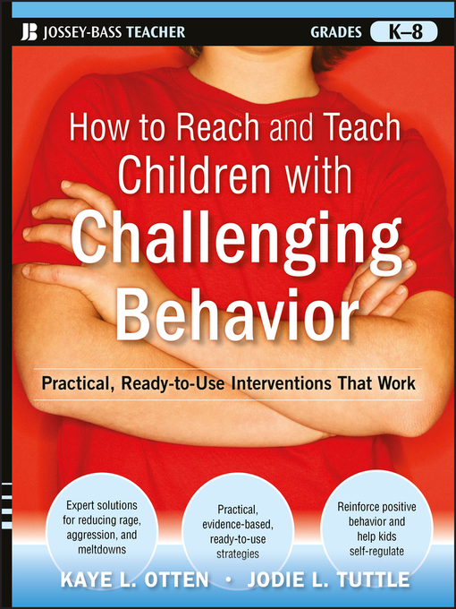 Title details for How to Reach and Teach Children with Challenging Behavior (K-8) by Kaye Otten - Available